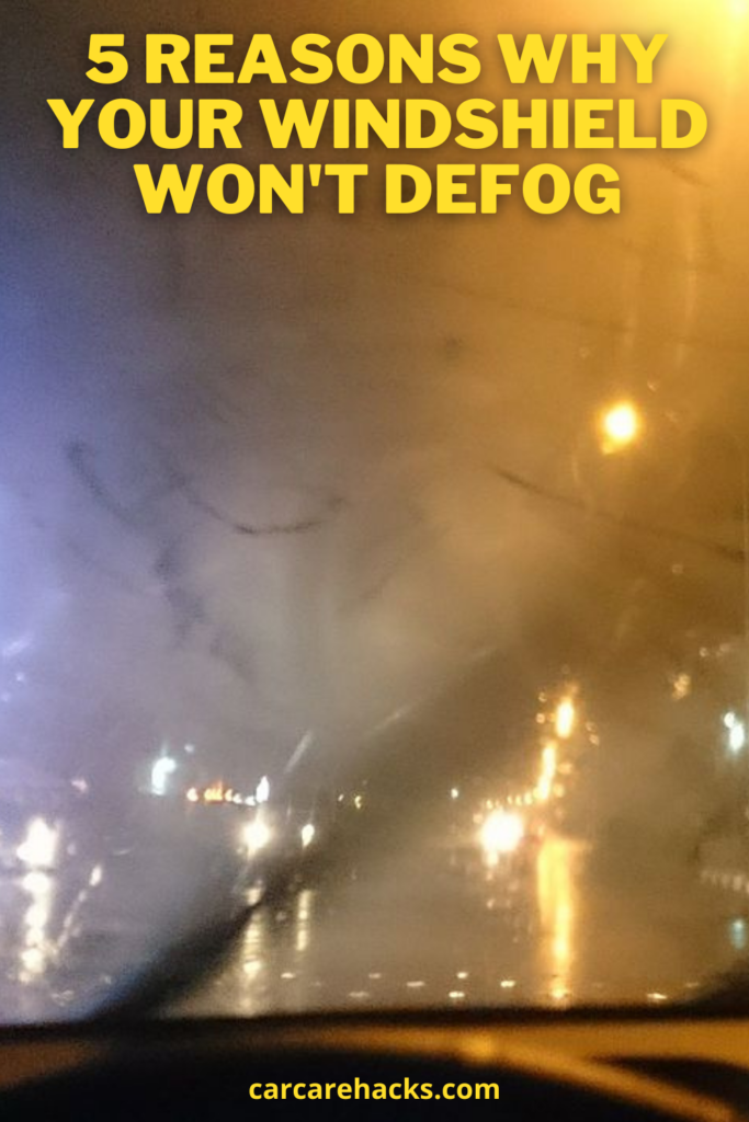 5 Reasons Why Your Windshield Won't Defog