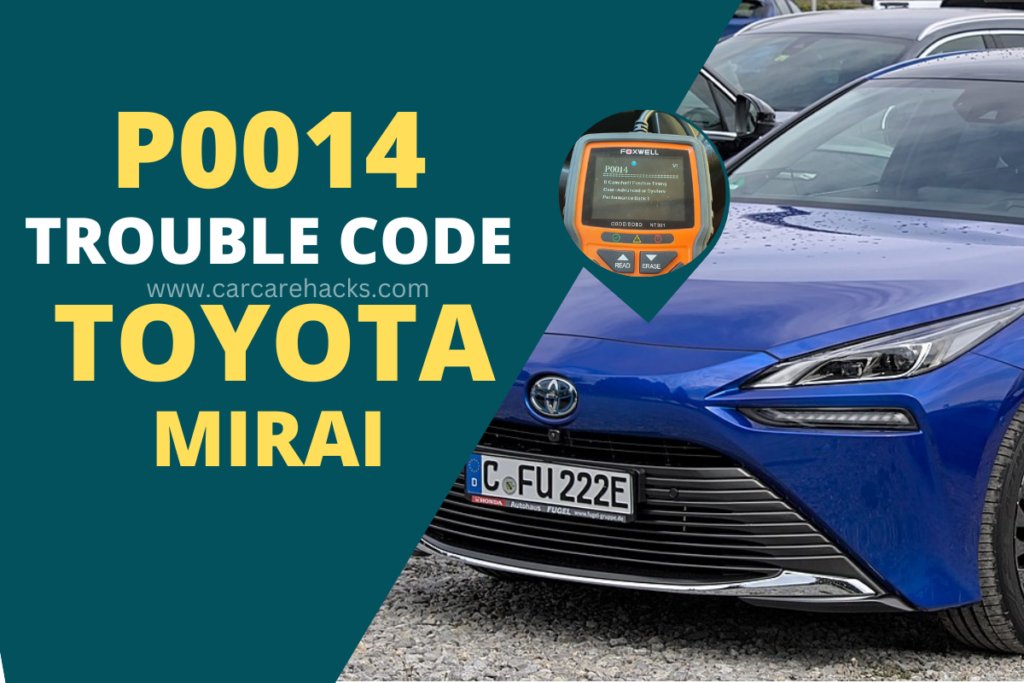 P0014 Toyota Mirai Code Camshaft Position Timing Over-Advanced or System Performance Bank 1