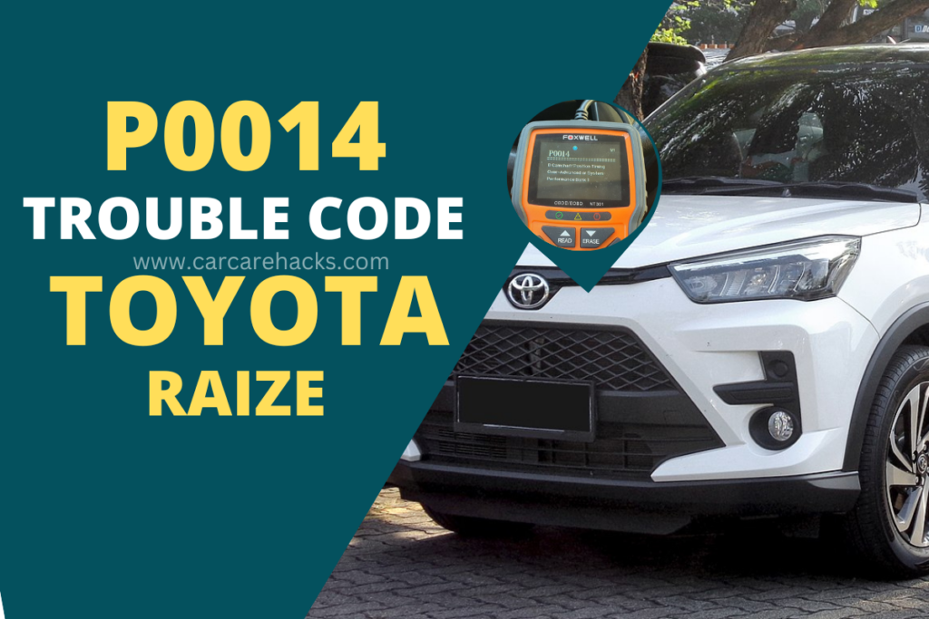 P0014 Toyota Raize Code Camshaft Position Timing Over-Advanced or System Performance Bank 1