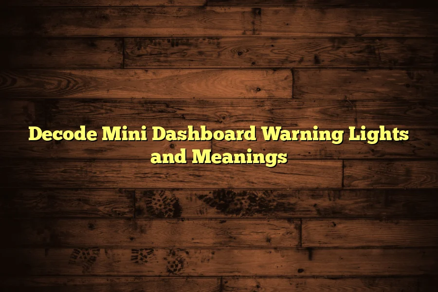 Decode Mini Dashboard Warning Lights and Meanings